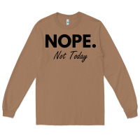 Toasted Coconut nope not today Long Sleeve Tee - artisFamous