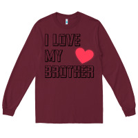 Burgundy i love my brother, brothers day , brother sister  love Long Sleeve Tee - artisFamous