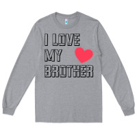 Heather Grey i love my brother, brothers day , brother sister  love Long Sleeve Tee - artisFamous