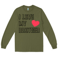 Army Green i love my brother, brothers day , brother sister  love Long Sleeve Tee - artisFamous