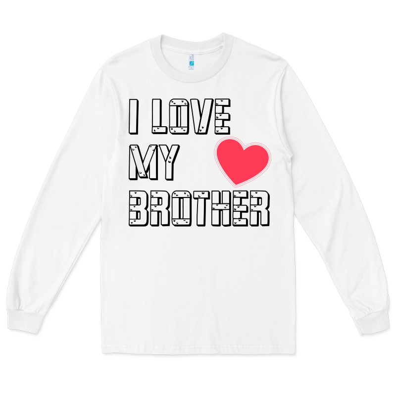 I Love My Brother, Brothers Day , Brother Sister  Love Long Sleeve Tee by artisFamous | Teevron
