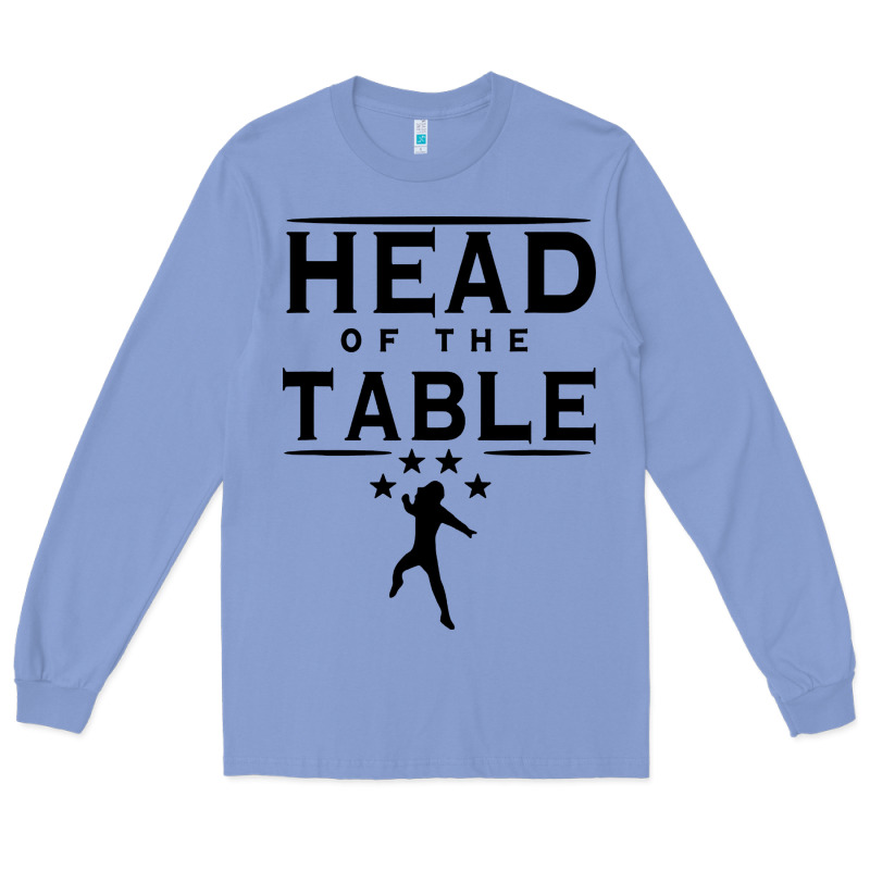 Head Of The Table Long Sleeve Tee by artisFamous | Teevron