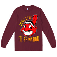 Burgundy long live chief wahoos Long Sleeve Tee - artisFamous
