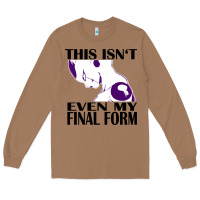 Toasted Coconut even my final form Long Sleeve Tee - artisFamous