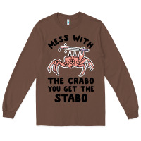 Chestnut mess with the crabo you get the stabo Long Sleeve Tee - artisFamous