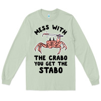 Matcha mess with the crabo you get the stabo Long Sleeve Tee - artisFamous