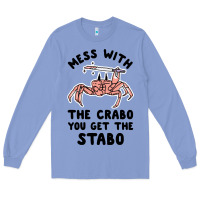 Colony Blue mess with the crabo you get the stabo Long Sleeve Tee - artisFamous