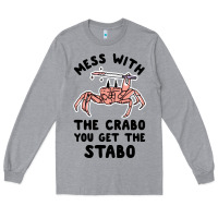 Heather Grey mess with the crabo you get the stabo Long Sleeve Tee - artisFamous
