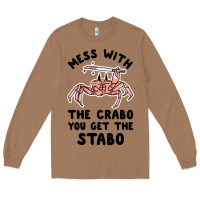 Toasted Coconut mess with the crabo you get the stabo Long Sleeve Tee - artisFamous