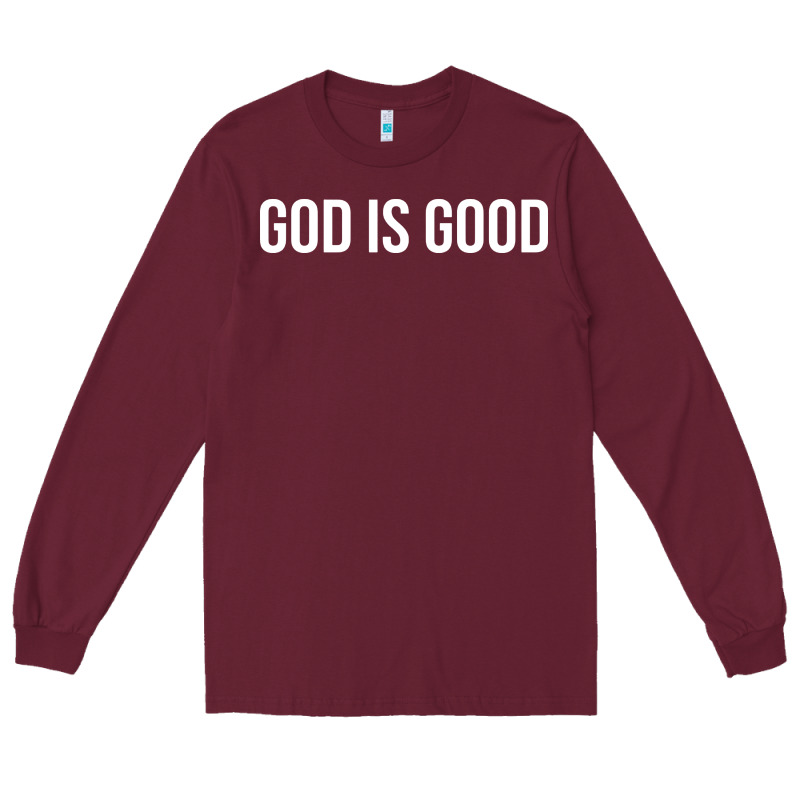 God Is Good Long Sleeve Tee by artisFamous | Teevron