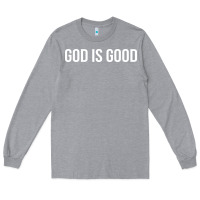 Heather Grey god is good Long Sleeve Tee - artisFamous