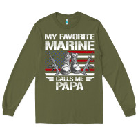 Army Green marine papa, gifts my favorite marine calls me pa pa military mother Long Sleeve Tee - artisFamous
