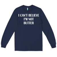Navy i cant believe im not butter Long Sleeve Tee - artisFamous