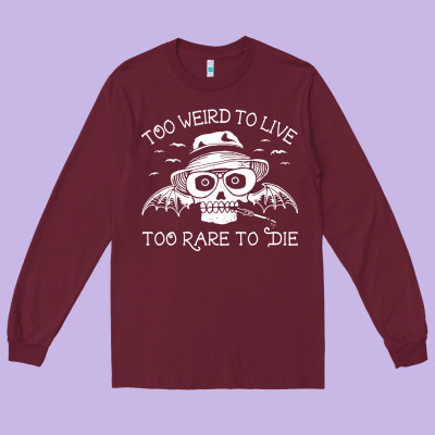 Too Weird To Live Too Rare To Die Long Sleeve Tee Designed By Artisfamous