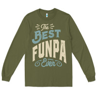 Army Green The Best Funpa Ever - Mens Funny Dad and Grandpa Long Sleeve Tee - artisFamous