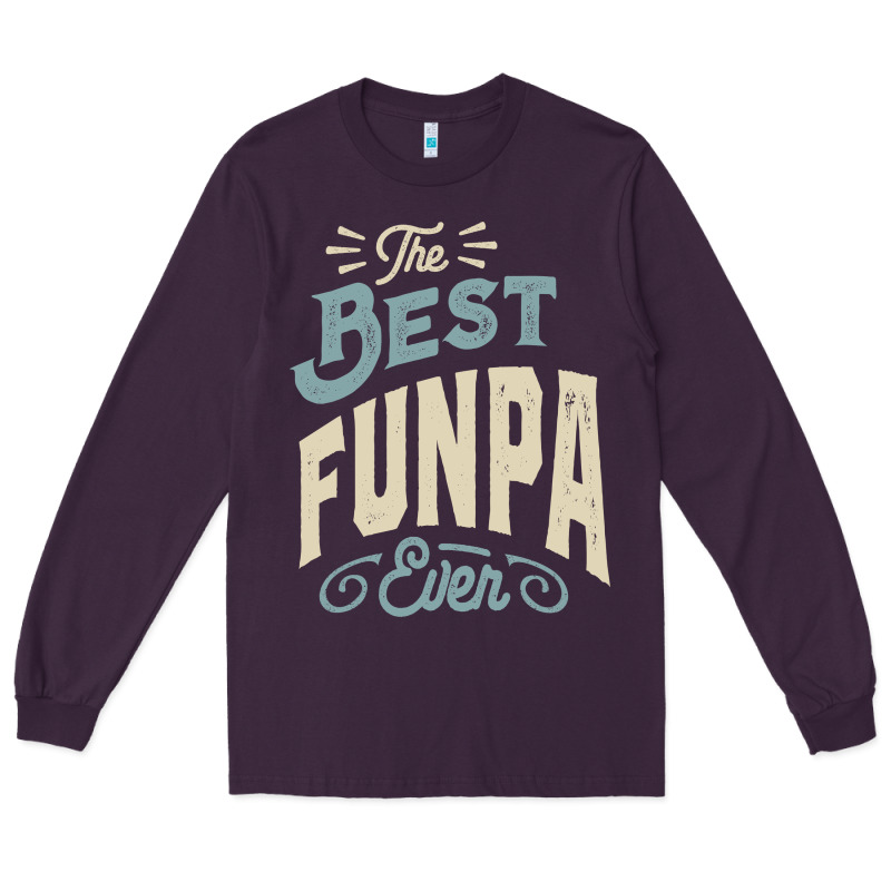 The Best Funpa Ever - Mens Funny Dad And Grandpa Long Sleeve Tee by artisFamous | Teevron