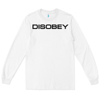 White disobey   t shirt Long Sleeve Tee - artisFamous