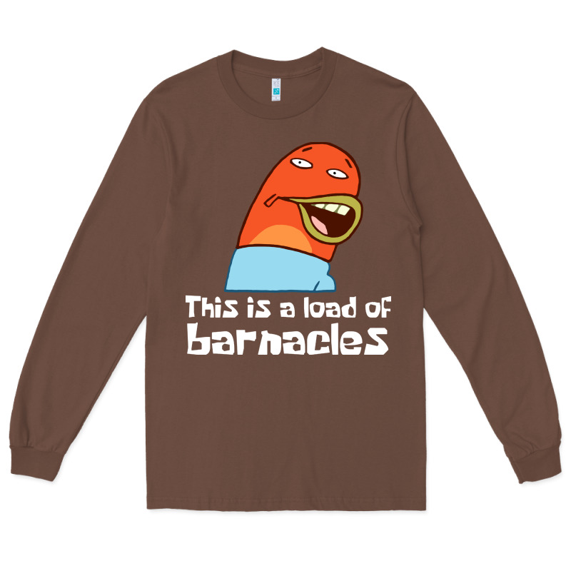 This Is A Load Of Barnacles Long Sleeve Tee by artisFamous | Teevron