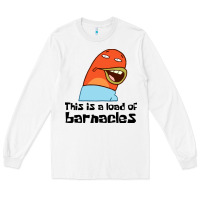 White this is a load of barnacles Long Sleeve Tee - artisFamous