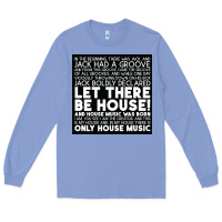 Colony Blue Let there be house music Long Sleeve Tee - artisFamous
