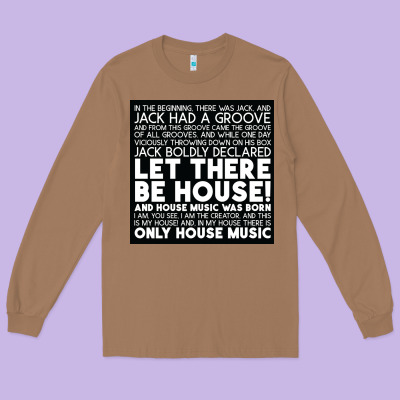Let There Be House Music Long Sleeve Tee Designed By Artisfamous