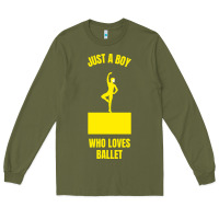 Army Green just a boy who loves ballet Long Sleeve Tee - artisFamous