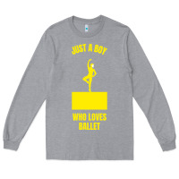 Heather Grey just a boy who loves ballet Long Sleeve Tee - artisFamous