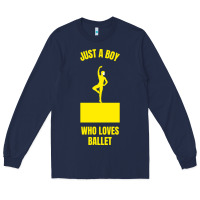 Navy just a boy who loves ballet Long Sleeve Tee - artisFamous