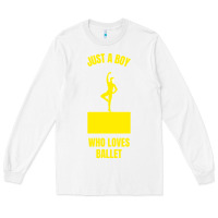 White just a boy who loves ballet Long Sleeve Tee - artisFamous
