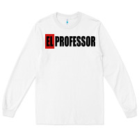 White professor money el profesor Long Sleeve Tee - artisFamous