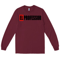 Burgundy professor money el profesor Long Sleeve Tee - artisFamous