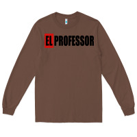 Chestnut professor money el profesor Long Sleeve Tee - artisFamous