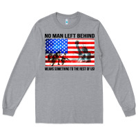 Heather Grey no man left behind means something to the rest of us Long Sleeve Tee - artisFamous