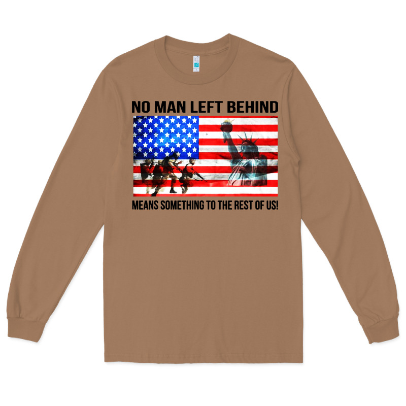 No Man Left Behind Means Something To The Rest Of Us Long Sleeve Tee by artisFamous | Teevron
