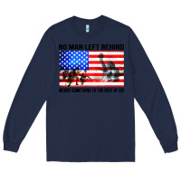 Navy no man left behind means something to the rest of us Long Sleeve Tee - artisFamous
