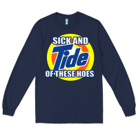 Navy sick and tide of these hoes Long Sleeve Tee - artisFamous