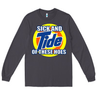 Smoke sick and tide of these hoes Long Sleeve Tee - artisFamous