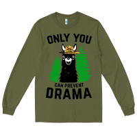 Army Green only you can prevent drama llama Long Sleeve Tee - artisFamous