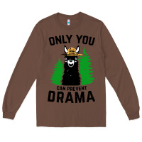 Chestnut only you can prevent drama llama Long Sleeve Tee - artisFamous