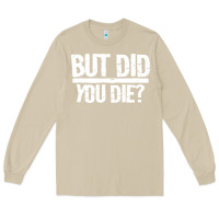 Mushroom but did you die Long Sleeve Tee - artisFamous