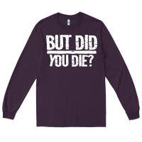 Plum but did you die Long Sleeve Tee - artisFamous