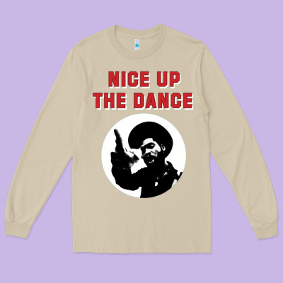 Nice Up The Dance Long Sleeve Tee Designed By Artisfamous