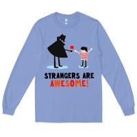 Colony Blue strangers are awesome Long Sleeve Tee - artisFamous