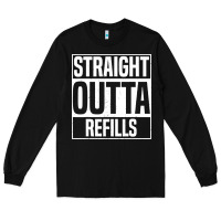 Black straight outta refills funny pharmacy technician pharmacist Long Sleeve Tee - artisFamous