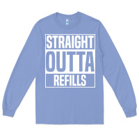 Colony Blue straight outta refills funny pharmacy technician pharmacist Long Sleeve Tee - artisFamous