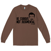 Chestnut be curious not judgemental Long Sleeve Tee - artisFamous
