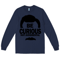 Navy be curious not judgmental Long Sleeve Tee - artisFamous