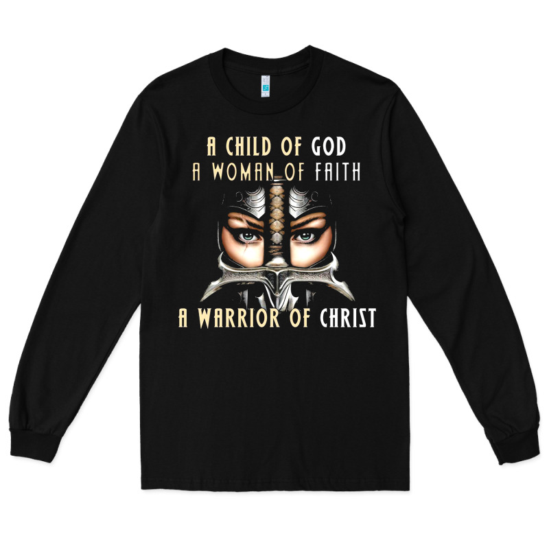 Child Of God Woman Of Faith Warrior Of Christ Long Sleeve Tee by artisFamous | Teevron