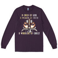 Plum child of god woman of faith warrior of christ Long Sleeve Tee - artisFamous