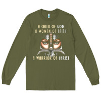 Army Green child of god woman of faith warrior of christ Long Sleeve Tee - artisFamous